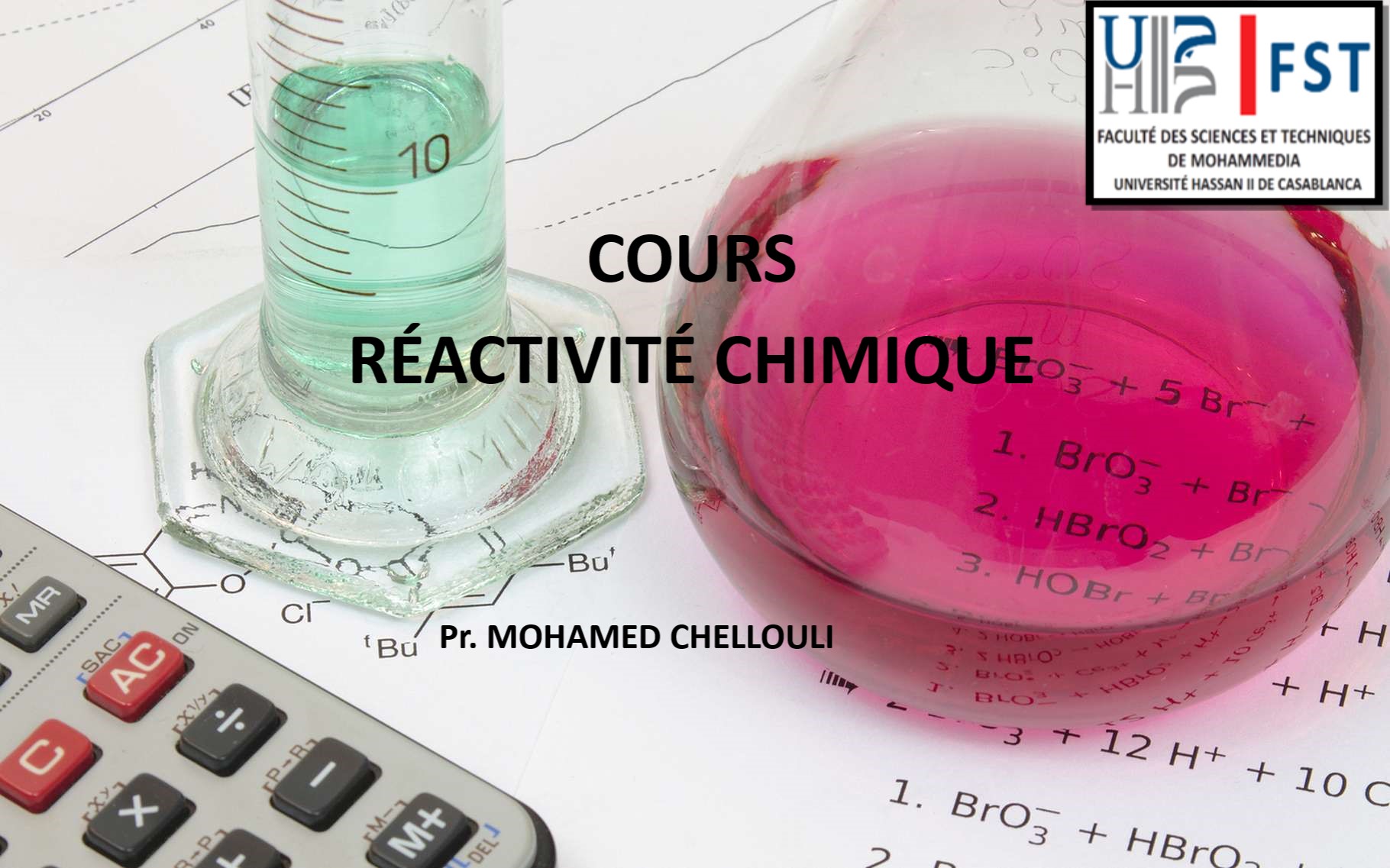 Pr. MOHAMED CHELLOULI / Cours REACTIVITE CHIMIQUE /FSTM 